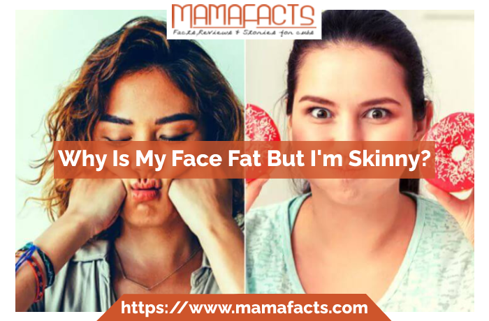 Why is My Face Fat but I'm Skinny? - Need to know 2024