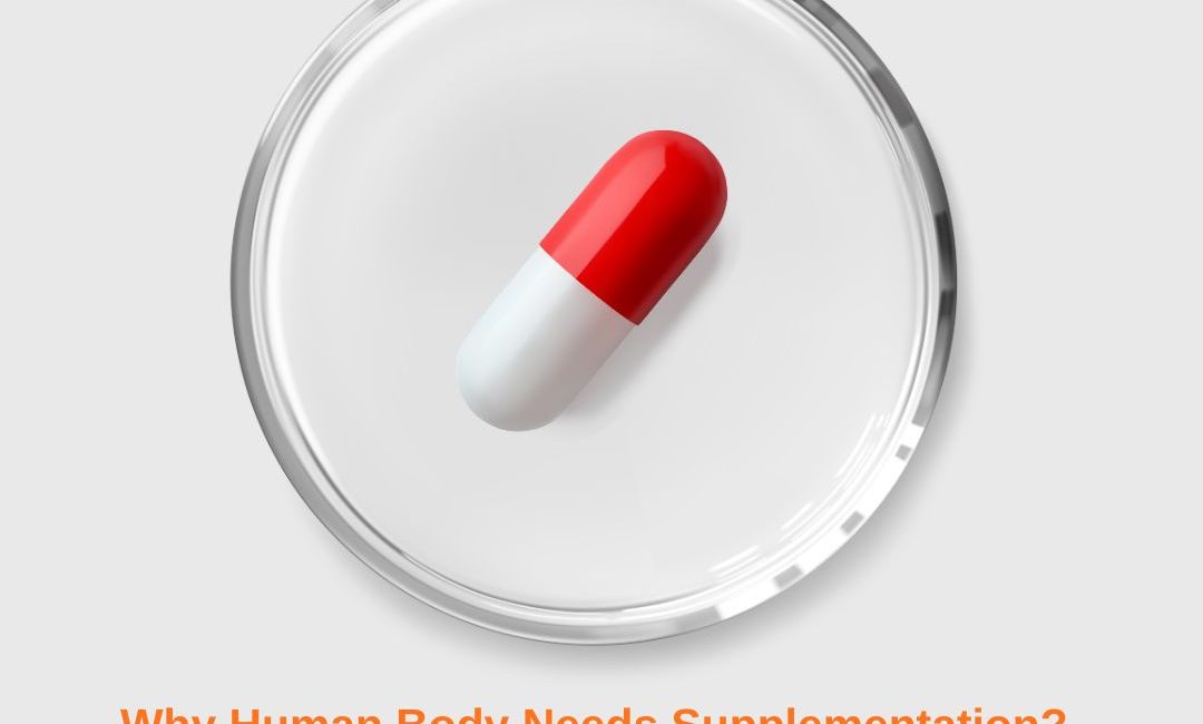 Why Human Body Needs Supplementation?